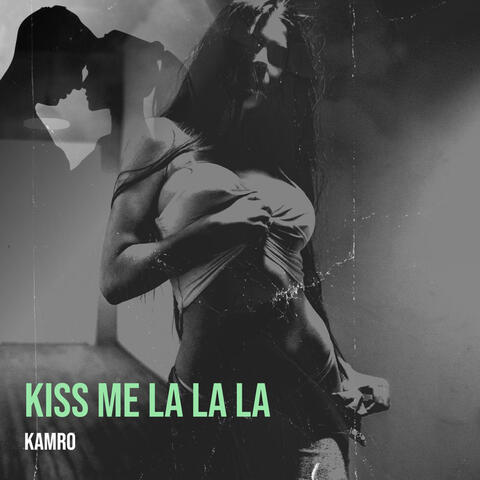 Kiss Me La La La (Slowed + Reverb)