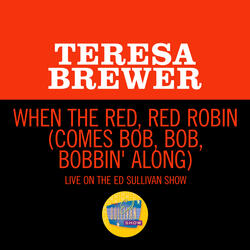 When The Red, Red Robin (Comes Bob, Bob, Bobbin' Along)