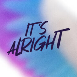 It’s Alright