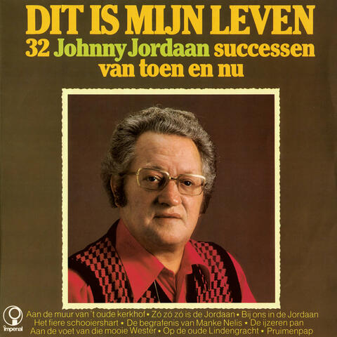 Dit Is Mijn Leven - 32 Johnny Jordaan Successen Van Toen En Nu