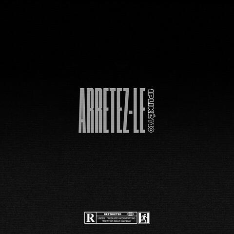 ARRÊTEZ-LE !