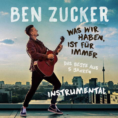 Was wir haben, ist für immer (Das Beste aus 5 Jahren)