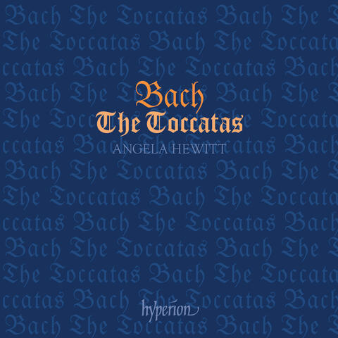 Bach: The Toccatas, BWV 910-916