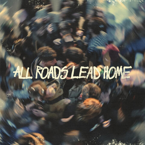 All Roads Lead Home