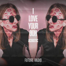 I Love Your Ooh