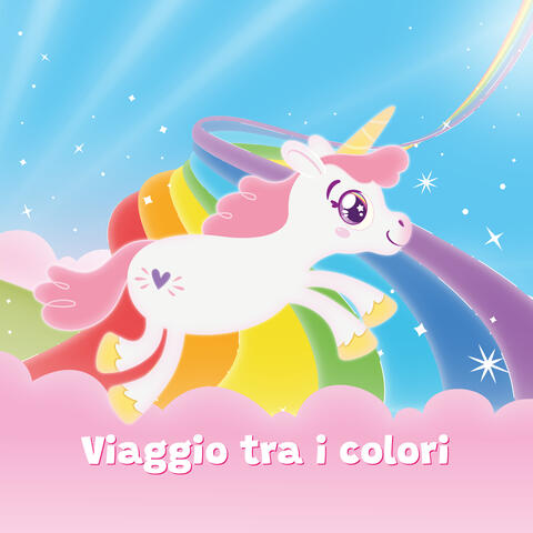 Il mondo degli unicorni magici : Viaggio Tra i colori