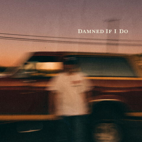 Damned If I Do