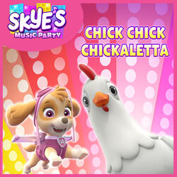 Chick Chick Chickaletta