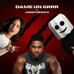 Dame Un Grrr