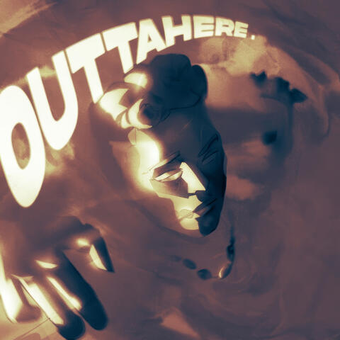 Outtahere.