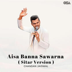 Aisa Banna Sawarna