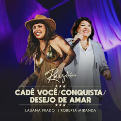 Cadê Você / Conquista / Desejo De Amar