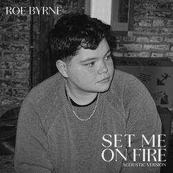 set me on fire