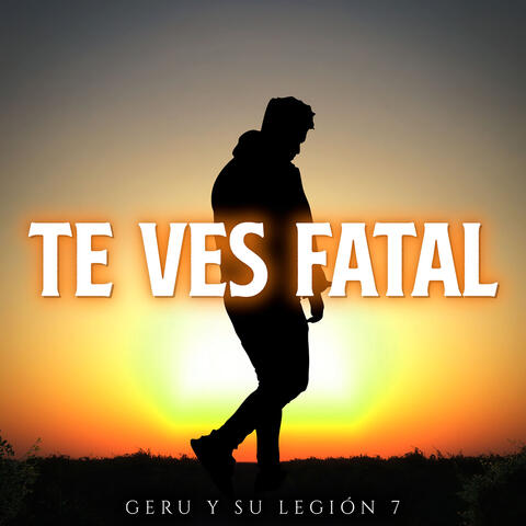 Te Ves Fatal