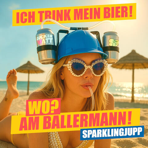 Ich trink mein Bier! Wo? Am Ballermann!