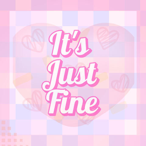 It's Just Fine