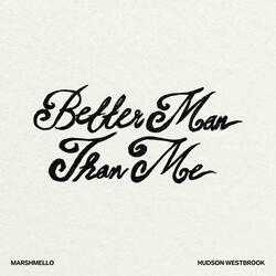 Better Man Than Me