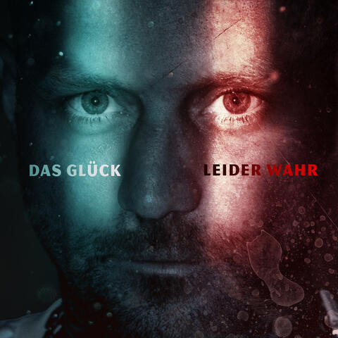Das Glück / Leider Wahr
