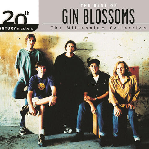 The Best Of Gin Blossoms 20th Century Masters The Millennium Collection