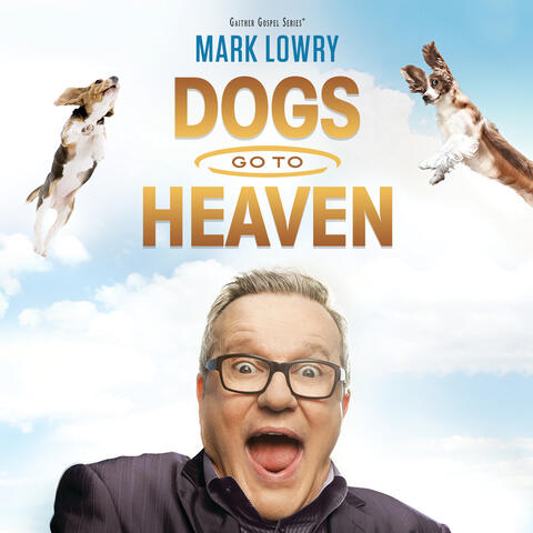 Dogs Go To Heaven