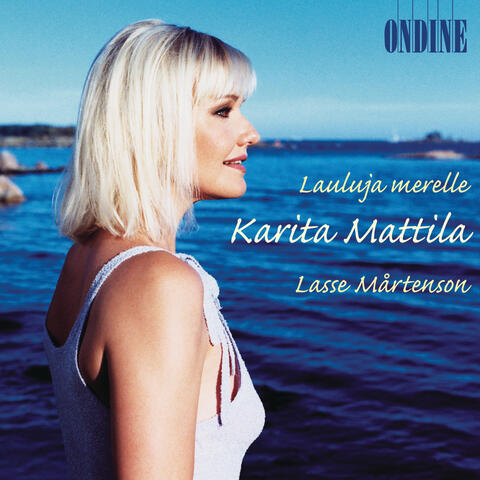 Karita Mattila: Lauluja Merelle (Songs To The Sea)