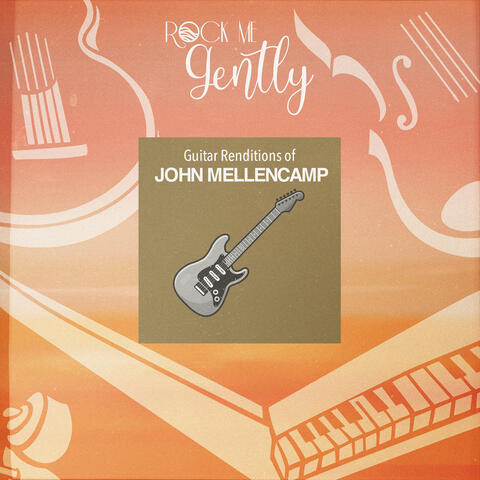 Guitar Renditions of John Mellencamp