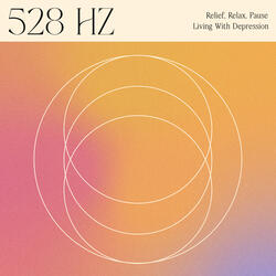 528 Hz Living With Depression - Relax The Consciousness