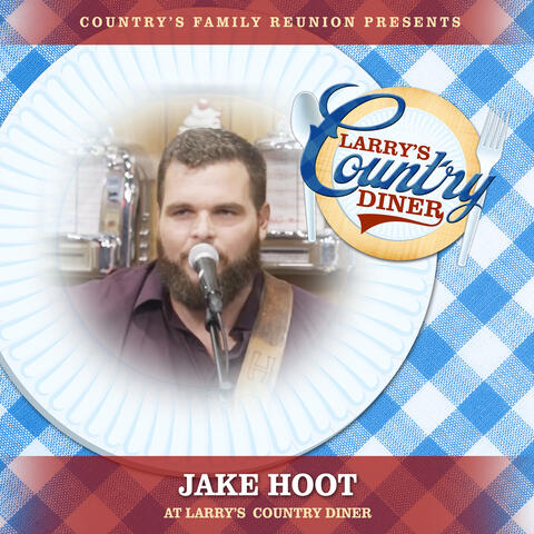 Jake Hoot at Larry's Country Diner