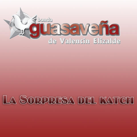 La Sorpresa Del Katch