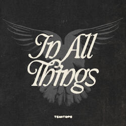 IN ALL THINGS