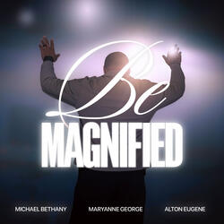 Be Magnified (Overflow)