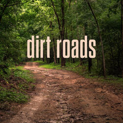 Dirt Roads Dirt