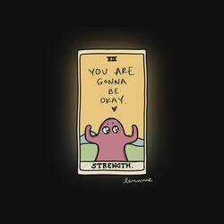 you are gonna be okay