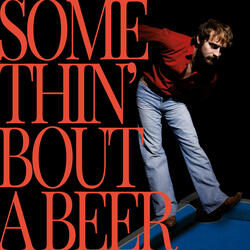 Somethin’ Bout A Beer