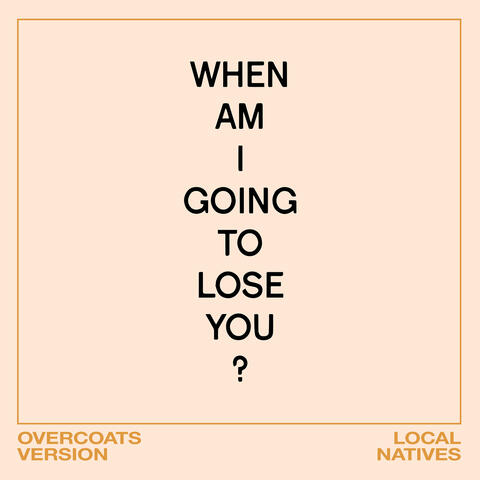When Am I Gonna Lose You