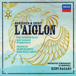 Ibert, Honegger: L'Aiglon / Act 1: Les ailes qui s’ouvrent: Scene 7