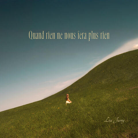 Quand rien ne nous fera plus rien