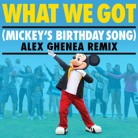 What We Got (Mickey's Birthday Song)