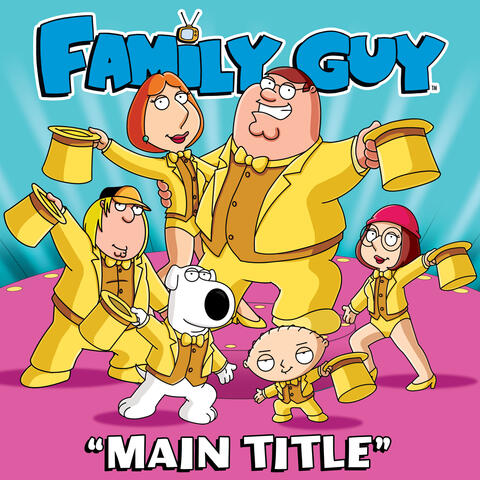 Family Guy Main Title