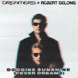 Dodging Sunshine (Fever Dreams)