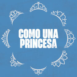 Como una princesa