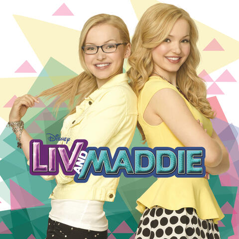 Liv and Maddie