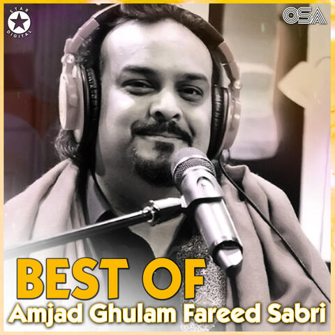 Best Of Amjad Ghulam Fareed Sabri