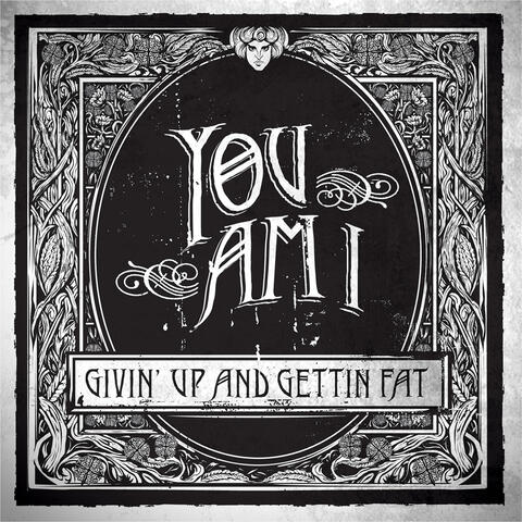Givin' Up And Gettin' Fat