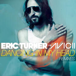 Dancing In My Head (Eric Turner Vs. Avicii)