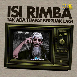 Isi Rimba Tak Ada Tempat Berpijak Lagi