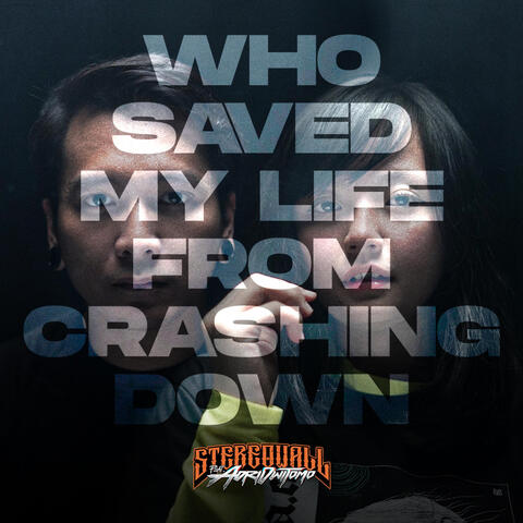 Who Saved My Life From Crasing Down