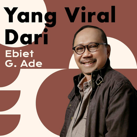 Yang Viral Dari Ebiet G. Ade