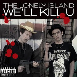 We'll Kill U