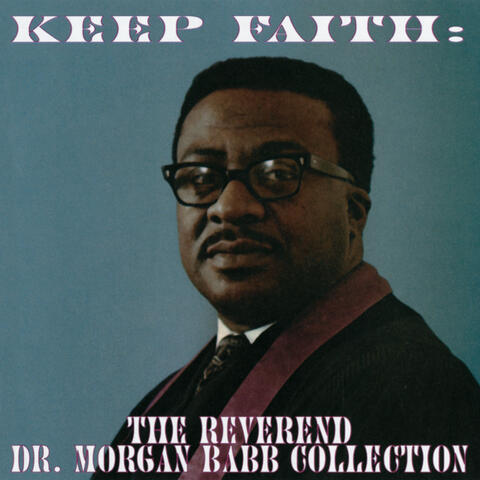 Keep Faith: The Reverend Dr. Morgan Babb Collection